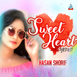 Listen to Sweet Heart song with lyrics from Hasan Shorif