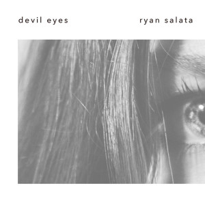 收聽Ryan Salata的Devil Eyes歌詞歌曲