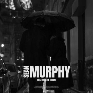 ดาวน์โหลดและฟังเพลง Best Lovers (Rain) พร้อมเนื้อเพลงจาก Sean Murphy