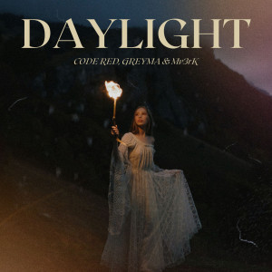 ดาวน์โหลดและฟังเพลง Daylight พร้อมเนื้อเพลงจาก Code Red