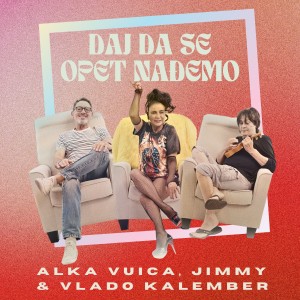 收聽Alka Vuica的Daj da se opet nađemo歌詞歌曲