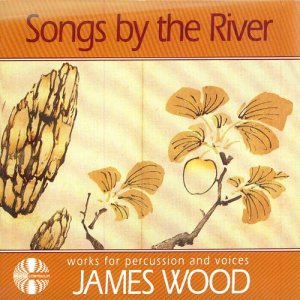 New London Chamber Choir的專輯James Wood: Songs by the River - Works for Percussion and Voices