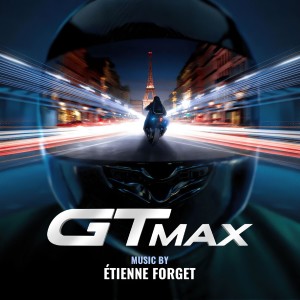 Etienne Forget的專輯GTMAX (Original Motion Picture Soundtrack)