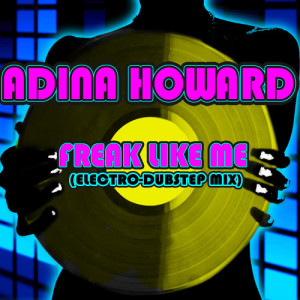 Adina Howard的專輯Freak Like Me (Electro-Dubstep Mix)