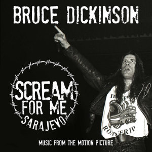 Bruce Dickinson的專輯Scream for Me Sarajevo (Music from the Motion Picture)