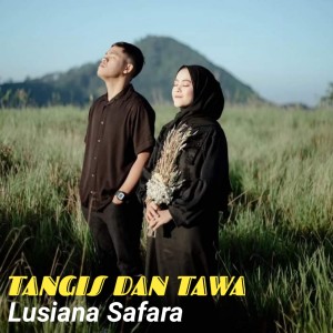 Tangis Dan Tawa dari Lusiana Safara