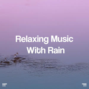!!!" Relaxing Music With Rain "!!!
