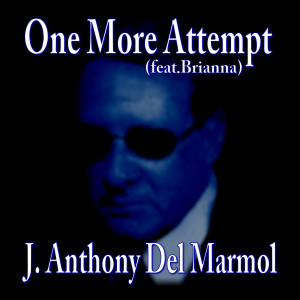 ดาวน์โหลดและฟังเพลง One More Attempt (feat. Brianna) พร้อมเนื้อเพลงจาก J. Anthony Del Marmol