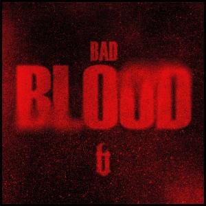 ดาวน์โหลดและฟังเพลง Bad Blood (Explicit) พร้อมเนื้อเพลงจาก Bosca