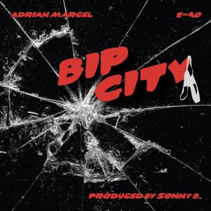 Dengarkan lagu Bip City (feat. E-40) (Radio Edit) nyanyian Adrian Marcel dengan lirik