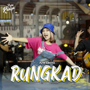 Dengarkan Rungkad lagu dari Putri Kristya dengan lirik