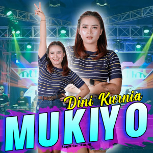 Dengarkan Mukiyo (Koplo Version|Explicit) lagu dari Dini Kurnia dengan lirik