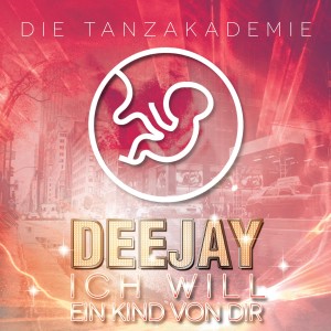 ดาวน์โหลดและฟังเพลง DJ, ich will ein Kind von Dir (Club Mix) พร้อมเนื้อเพลงจาก Die Tanzakademie
