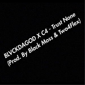 BlvckDaGod的专辑Trust None (Explicit)