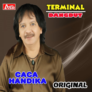 Caca Handika的專輯TERMINAL DANGDUT CACA HANDIKA