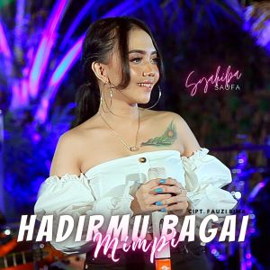 收聽Syahiba Saufa的Hadirmu Bagai Mimpi歌詞歌曲