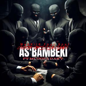 ดาวน์โหลดและฟังเพลง As'bambeki (feat. Mlugza Dar V) พร้อมเนื้อเพลงจาก Gqom Origin GanG