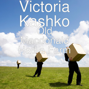 收聽Victoria Kashko的Old Macdonald Had a Farm歌詞歌曲