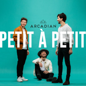 ดาวน์โหลดและฟังเพลง Petit à petit พร้อมเนื้อเพลงจาก Arcadian