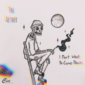 Album I Don't Want To Come Down from The Aether