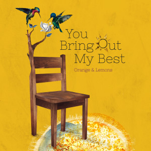 อัลบัม You Bring Out My Best ศิลปิน Orange & Lemons