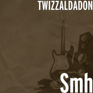 Album Smh oleh TWIZZALDADON