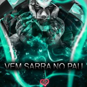 收聽DJ MJSP的VEM SARRA NO PAU (Explicit)歌詞歌曲