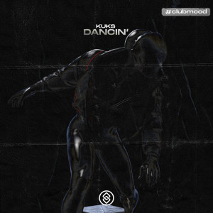 Listen to Dancin' song with lyrics from KuKs
