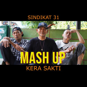 收聽Sindikat 31的Mash Up Kera Sakti歌詞歌曲