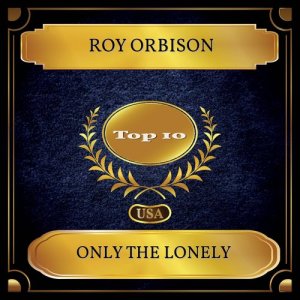 Dengarkan Only The Lonely lagu dari Roy Orbison dengan lirik