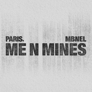 PARIS.的專輯Me n Mines