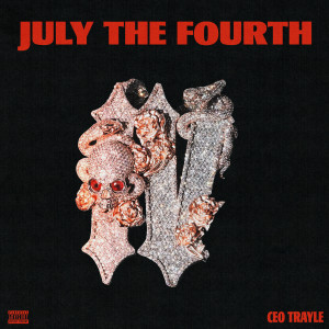 Ceo Trayle的專輯July The Fourth (Explicit)