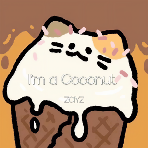 收聽ZCIYZ的I'm a Coconut歌詞歌曲