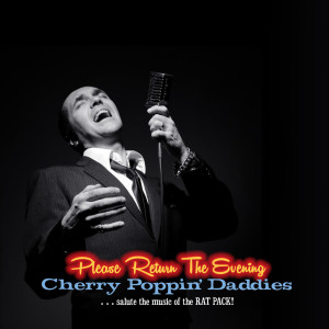 Album Please Return the Evening - Cherry Poppin’ Daddies Salute the Music of the Rat Pack oleh Cherry Poppin' Daddies
