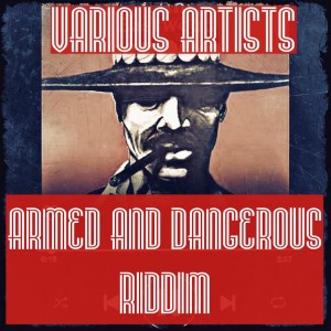 Various Artists的專輯Armed & Dangerous Riddim