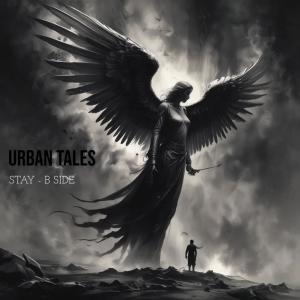 ดาวน์โหลดและฟังเพลง Stay (The Other Version) (B-Side Version) พร้อมเนื้อเพลงจาก Urban Tales