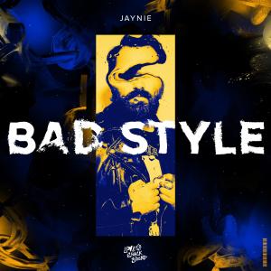 ดาวน์โหลดและฟังเพลง BAD STYLE พร้อมเนื้อเพลงจาก JAYNIE