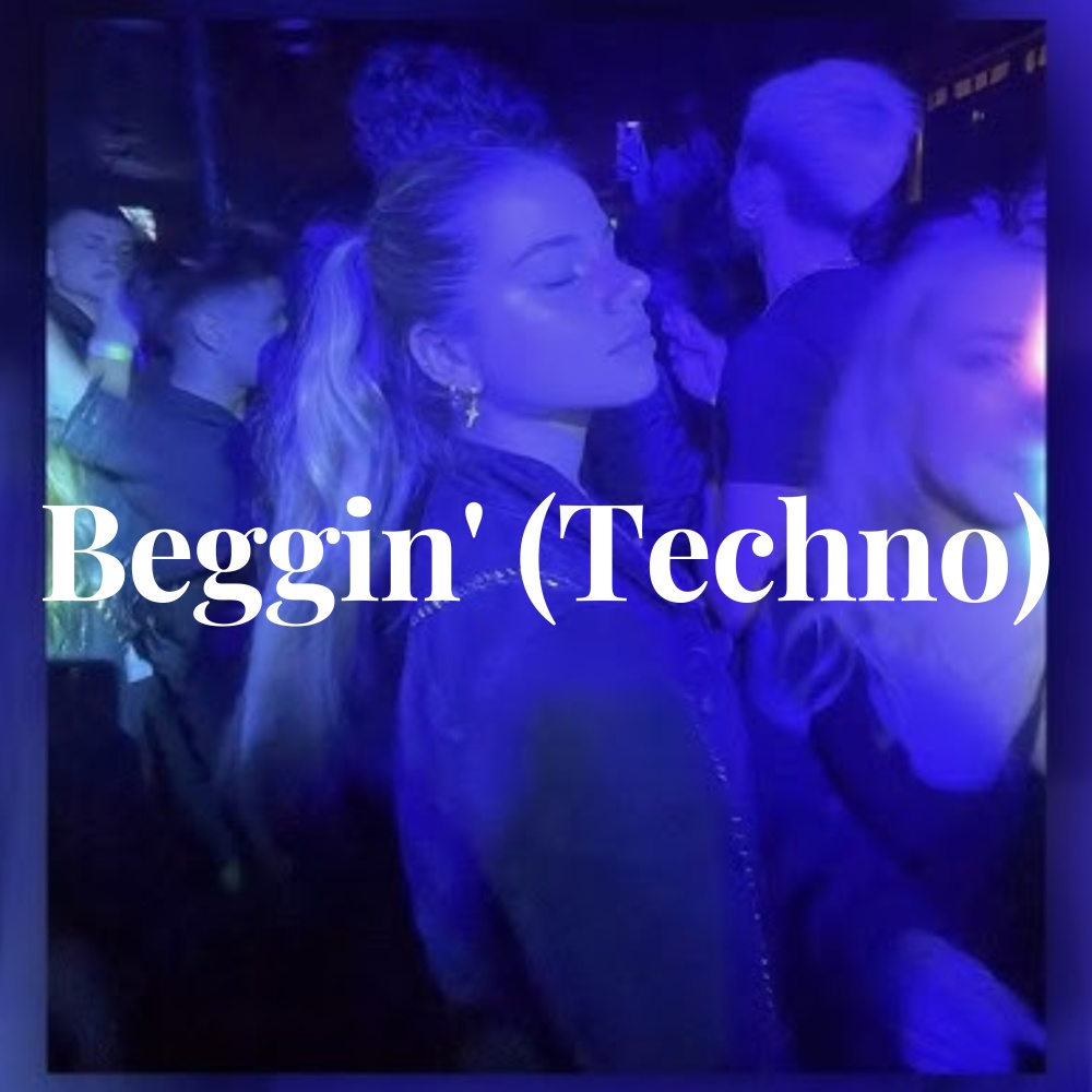 Beggin' (Techno)