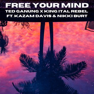 ดาวน์โหลดและฟังเพลง Free Your Mind พร้อมเนื้อเพลงจาก Kazam Davis