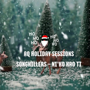 Ni'ko Kao Ti (Aq Holiday Sessions) dari Songkillers