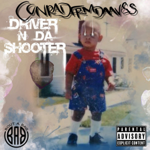 Conradfrmdaaves的专辑Driver n da Shooter (Explicit)