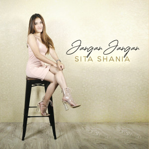Listen to Jangan Jangan song with lyrics from Sita Shania
