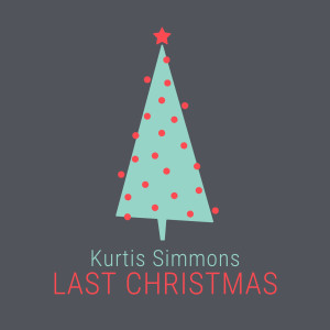 ดาวน์โหลดและฟังเพลง Last Christmas พร้อมเนื้อเพลงจาก Kurtis Simmons