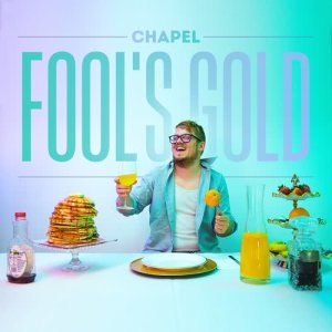 ดาวน์โหลดและฟังเพลง Fool's Gold พร้อมเนื้อเพลงจาก Chapel