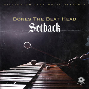 Listen to Setback song with lyrics from Bones The Beat Head