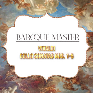 Album Baroque Master, Vivaldi - Cello Sonatas Nos. 1-5 oleh Jaap Ter Linden