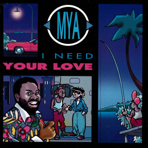 Listen to I Need Your Love song with lyrics from Mya