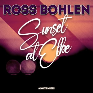 Listen to Sunset at Elbe (Malocello Airplay Mix) song with lyrics from Ross Bohlen
