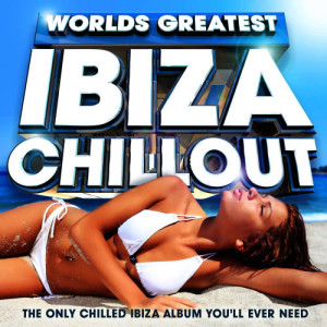 United DJ's的專輯Worlds Greatest Ibiza Chillout - The Only Chilled Ibiza Album You'll ever need