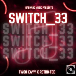 收听Twoo Kayy的Switch_33歌词歌曲